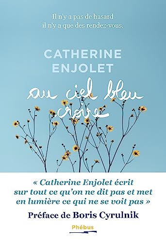 Beispielbild fr Au ciel bleu croire: Il n'y a pas de hasard, il n'y a que des rendez-vous zum Verkauf von medimops