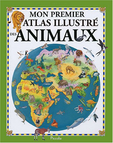 Stock image for Mon premier atlas illustr des animaux for sale by medimops