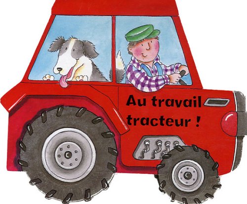 Stock image for Au travail tracteur ! for sale by medimops