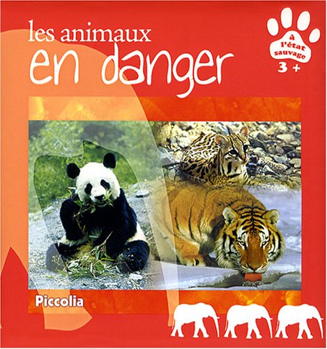 Les animaux en danger (French Edition) (9782753006591) by Collectif