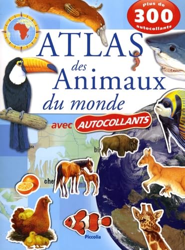 ATLAS DES ANIMAUX 300 AUTOCOLLANTS (9782753007482) by PICCOLIA