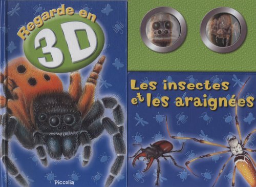 REGARDE EN 3D/LES INSECTES ET LES ARAIGNEES (9782753010048) by PICCOLIA
