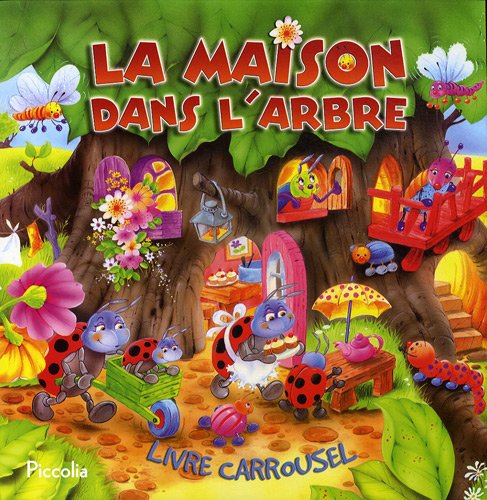 CARROUSEL/LA MAISON DANS L'ARBRE (9782753011175) by Piccolia