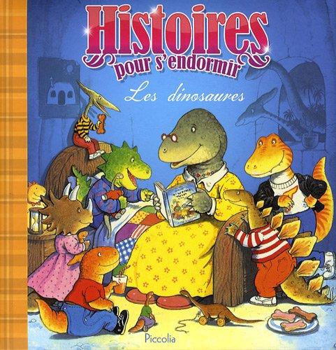 HISTOIRES POUR S'ENDORMIR/DINOSAURES (9782753011274) by PICCOLIA