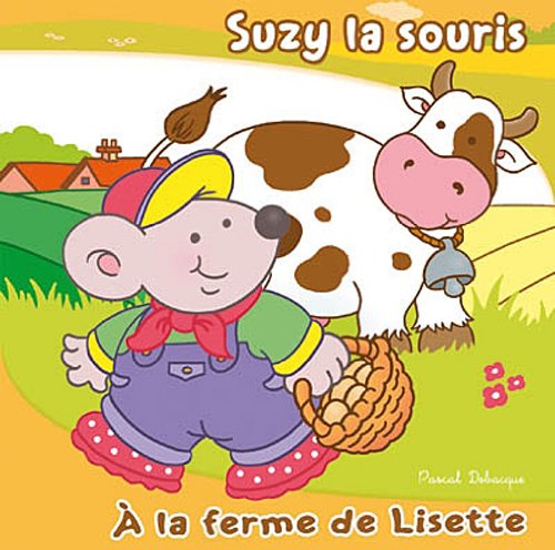 Beispielbild fr Suzy la souris : A la ferme de Lisette zum Verkauf von Ammareal