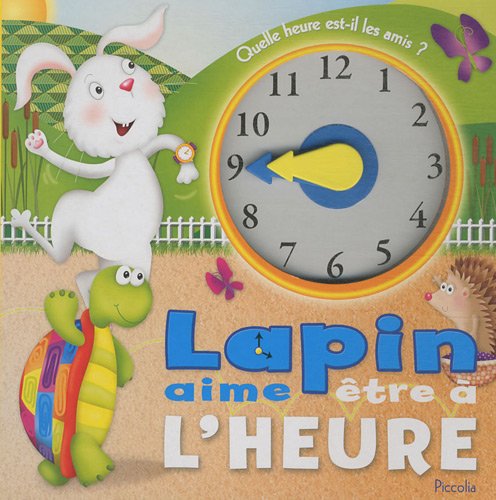 Lapin aime etre a l'heure (French Edition) (9782753017153) by Bone, Sheryl