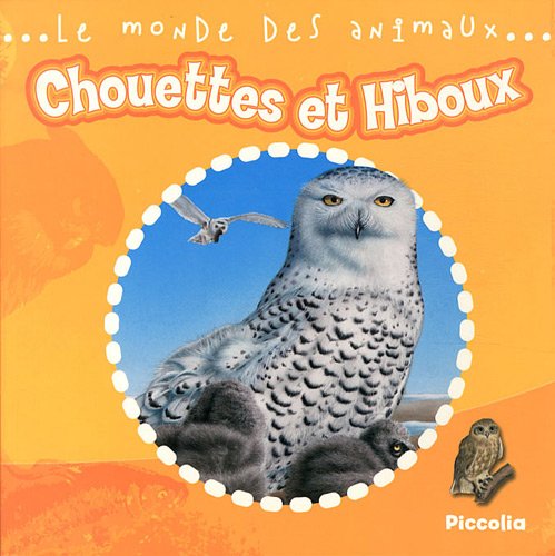 Stock image for Chouettes et hiboux (LE MONDE ANIMAL) for sale by More Than Words