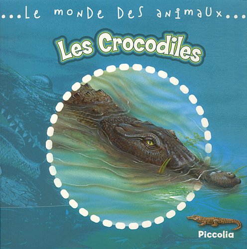 Imagen de archivo de Les crocodiles (LE MONDE ANIMAL) a la venta por More Than Words