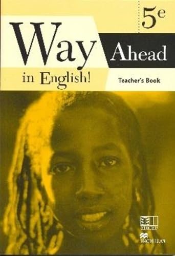 Imagen de archivo de WAY AHEAD IN ENGLISH ! 5EME TEACHER'S BOOK CAMEROUN: WAY AHEAD IN ENGLISH 5EME TAEACHER'S BOOK Collectif a la venta por BIBLIO-NET