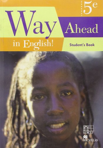 Stock image for WAY AHEAD IN ENGLISH ! 5EME STUDENT'S BOOK CAMEROUN: WAY AHEAD IN ENGLISH 5EME STUDENT'S BOOK Collectif for sale by BIBLIO-NET