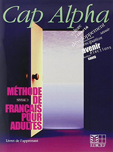 Stock image for CAP ALPHA NIVEAU 1 LIVRET DE L'APPRENANT: CAP ALPHA [Broch] Collectif for sale by BIBLIO-NET