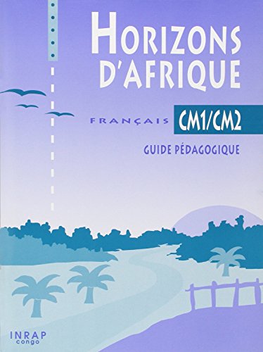 9782753101166: HORIZONS D'AFRIQUE FRANCAIS CM1/CM2 GUIDE PEDAGOGIQUE CONGO