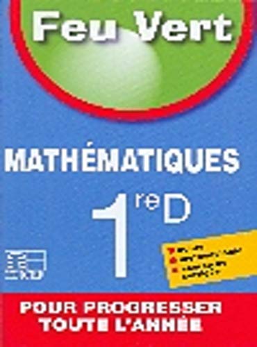 FEU VERT MathÃ©matiques 1RE D (9782753103474) by COLLECTIF D'AUTEURS