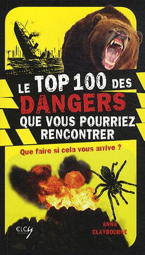 Beispielbild fr Le Top 100 des dangers que vous pourriez rencontrer zum Verkauf von Ammareal