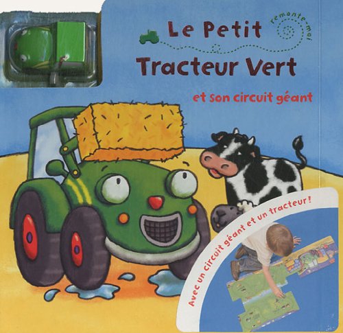 Le petit tracteur vert et son circuit géant (Remonte-moi) - Eaton, Kait; Eaton, Craig