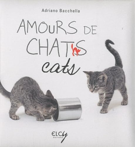 Stock image for Amours de chats : Edition bilingue franais-anglais for sale by Ammareal