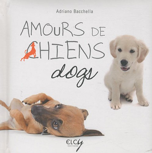 Beispielbild fr Amours de chiens : Edition bilingue franais-anglais zum Verkauf von Ammareal