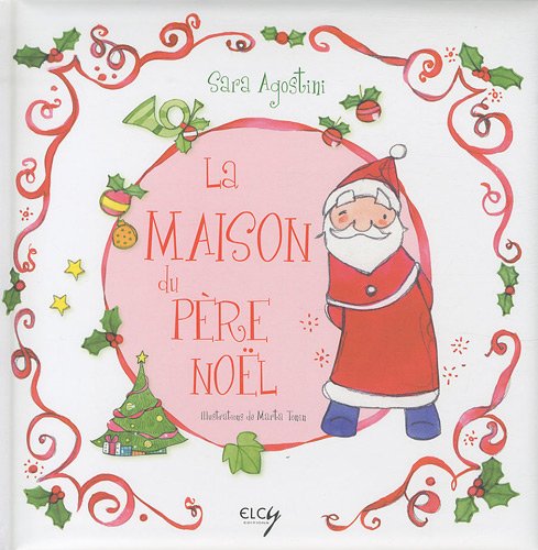 La maison du Père Noël - Agostini, Sara