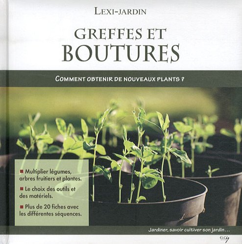 Beispielbild fr Greffes Et Boutures : Comment Obtenir De Nouveaux Plants ? zum Verkauf von RECYCLIVRE