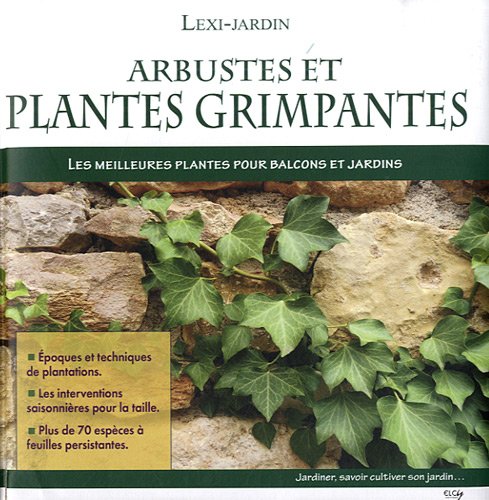 9782753204041: Arbustes et plantes grimpantes: Les meilleures plantes pour balcons et jardins