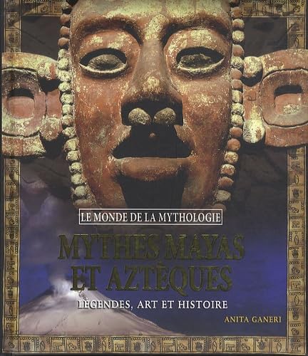 Beispielbild fr Mythes Mayas et Aztques : Lgendes, art et histoire zum Verkauf von Ammareal