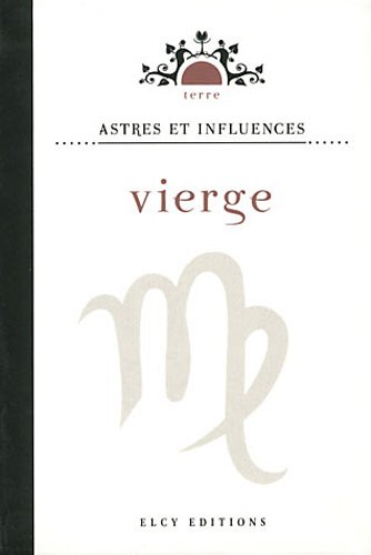 Beispielbild fr Terre. Astres et Influences. Vierge. zum Verkauf von La Librera, Iberoamerikan. Buchhandlung
