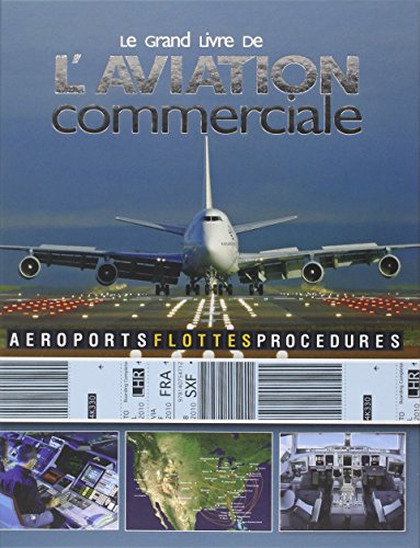 Stock image for Le grand livre de l'aviation commerciale : Embarquement immdiat for sale by medimops