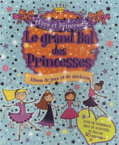 Stock image for Le grand Bal des Princesses: Album de jeux et de stickers for sale by WorldofBooks