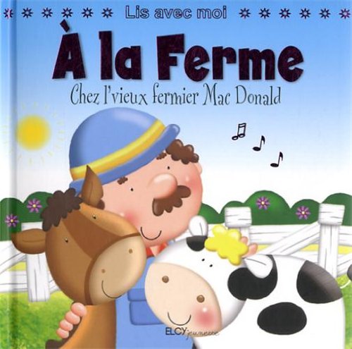 Beispielbild fr A la ferme: Chez l'vieux fermier Mac Donald zum Verkauf von Ammareal