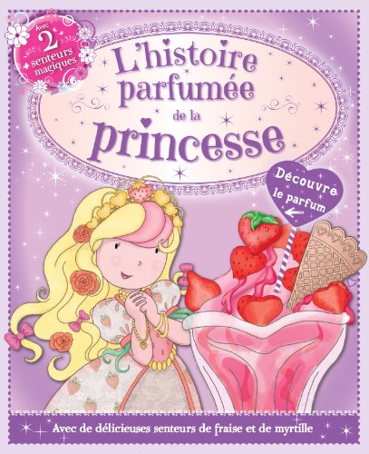 Beispielbild fr L'histoire parfume de la princesse zum Verkauf von Ammareal