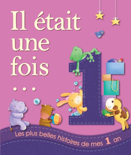 9782753207936: Il tait une fois... : Les plus belles histoires de mes 1 an