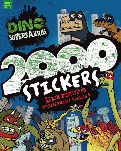 9782753208728: Dino Supersaurus 2000 stickers: Album d'activits terriblement drles !