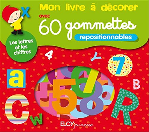 Stock image for Les lettres et les chiffres: Avec 60 gommettes et un livret de 8 pages Elcy for sale by BIBLIO-NET