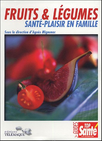 Stock image for Fruits & l gumes: Sant -Plaisir en famille MIGNONAC A and Mignonac, Agn s for sale by LIVREAUTRESORSAS