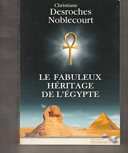 Stock image for Le fabuleux h ritage de l'Egypte for sale by ThriftBooks-Dallas