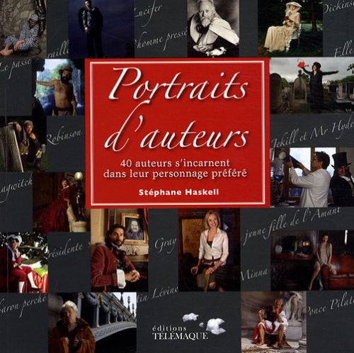 Beispielbild fr Portraits d'auteurs: 40  crivains s'incarnent dans leur personnage pr f r Haskell, Caitlin zum Verkauf von LIVREAUTRESORSAS
