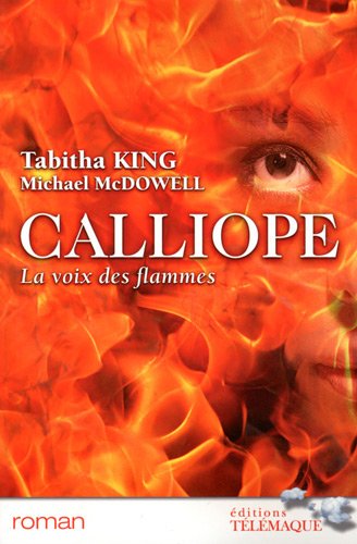 Calliope: La voix des flammes (9782753300774) by King, Tabitha; McDowell, Michael