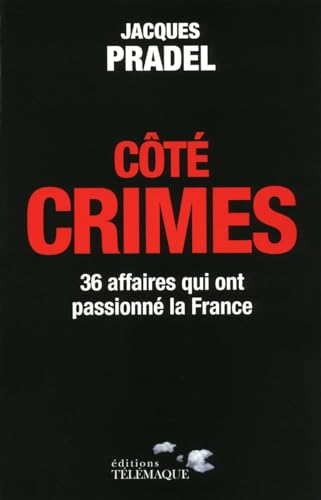 Imagen de archivo de Ct crimes : 36 affaires qui ont passionn la France a la venta por Ammareal