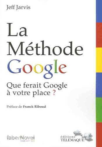 9782753300910: La mthode Google : que ferait Google  votre place ?