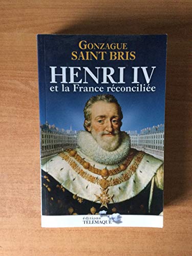 Stock image for Henri IV et la France rconcilie for sale by Chapitre.com : livres et presse ancienne
