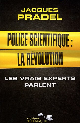 Beispielbild fr Police scientifique : la rvolution : Les vrais experts parlent zum Verkauf von Ammareal