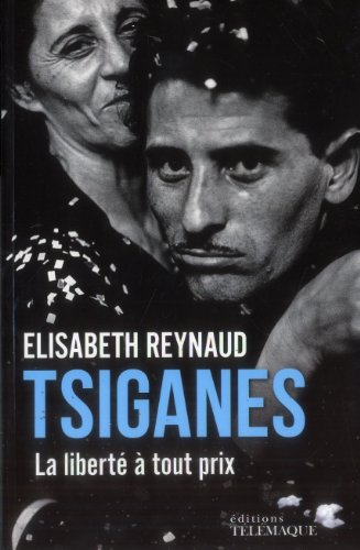 Imagen de archivo de Tsiganes, la libert  tout prix a la venta por EPICERIE CULTURELLE