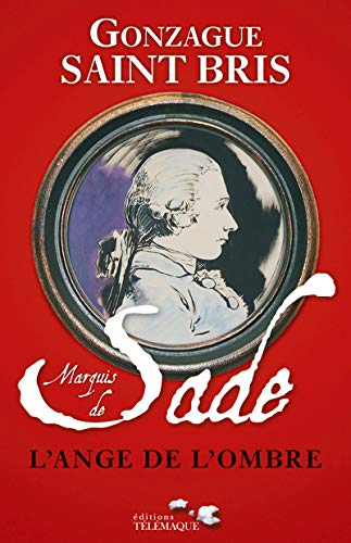 Beispielbild fr Marquis de Sade : L'ange de l'ombre zum Verkauf von Better World Books