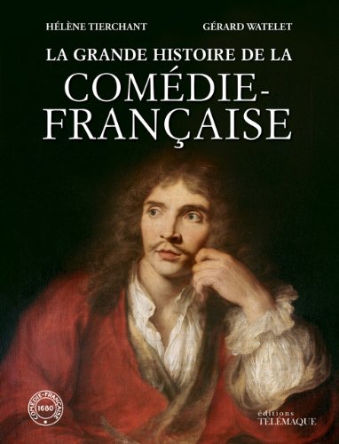 9782753302037: La grande histoire de la comdie franaise
