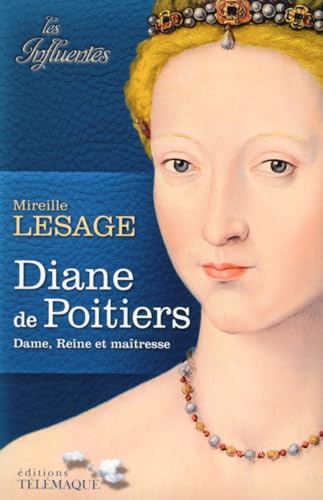 Beispielbild fr Diane de Poitiers - Dame, Reine et maitresse zum Verkauf von Ammareal