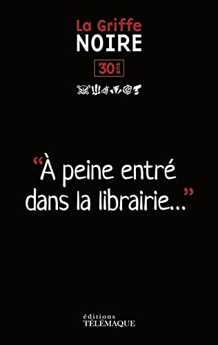 Beispielbild fr 30 ans la griffe noire : A peine entre dans la librairie zum Verkauf von Ammareal