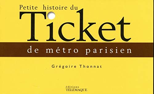 Stock image for Petite histoire du Ticket de mtro parisien for sale by Le Monde de Kamlia