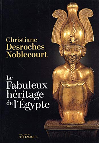 9782753303676: Le Fabuleux hritage de l'Egypte