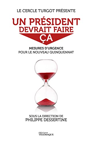 Beispielbild fr Un Prsident Devrait Faire a : Mesures D'urgence Pour Le Nouveau Quinquennat zum Verkauf von RECYCLIVRE