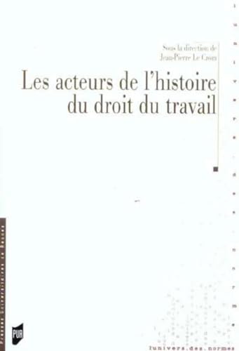 Beispielbild fr ACTEURS DE L'HISTOIRE DU DROIT DU TRAVAIL zum Verkauf von Librairie La Canopee. Inc.